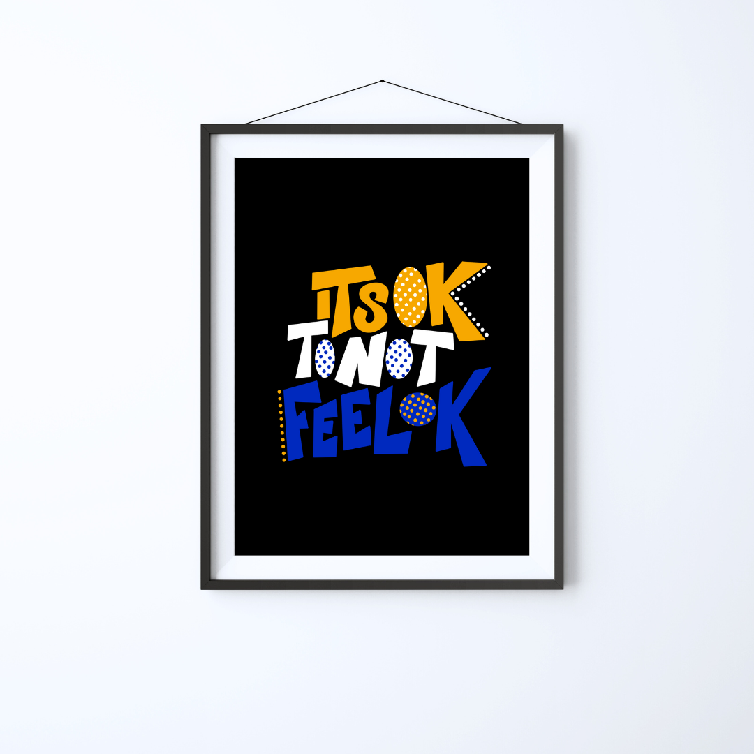 It's Ok To Not Feel Ok Print - Momma Lips Draws