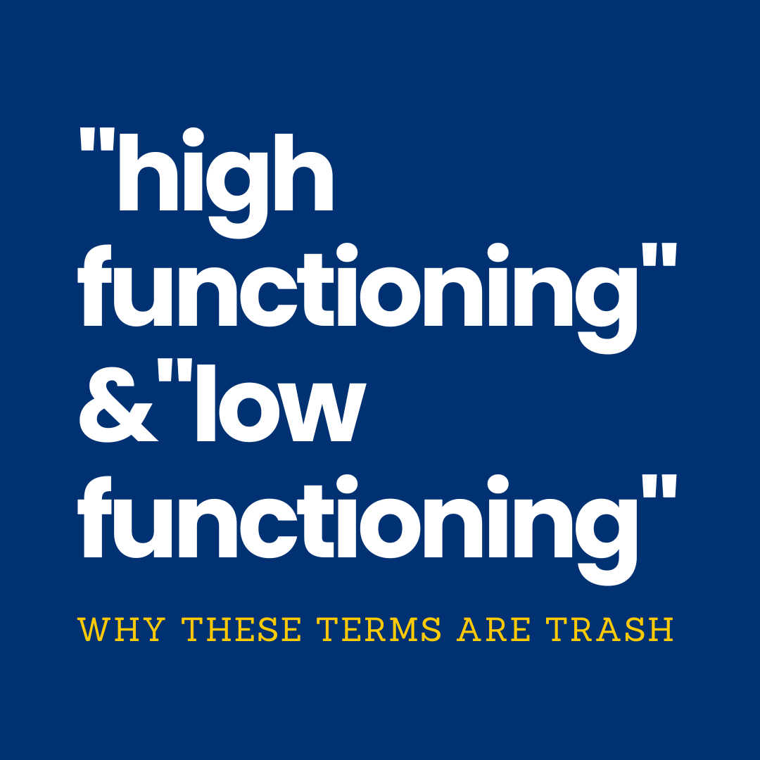 Why You Should Not Use the Terms “Low Functioning” & “High Functioning” about Autism