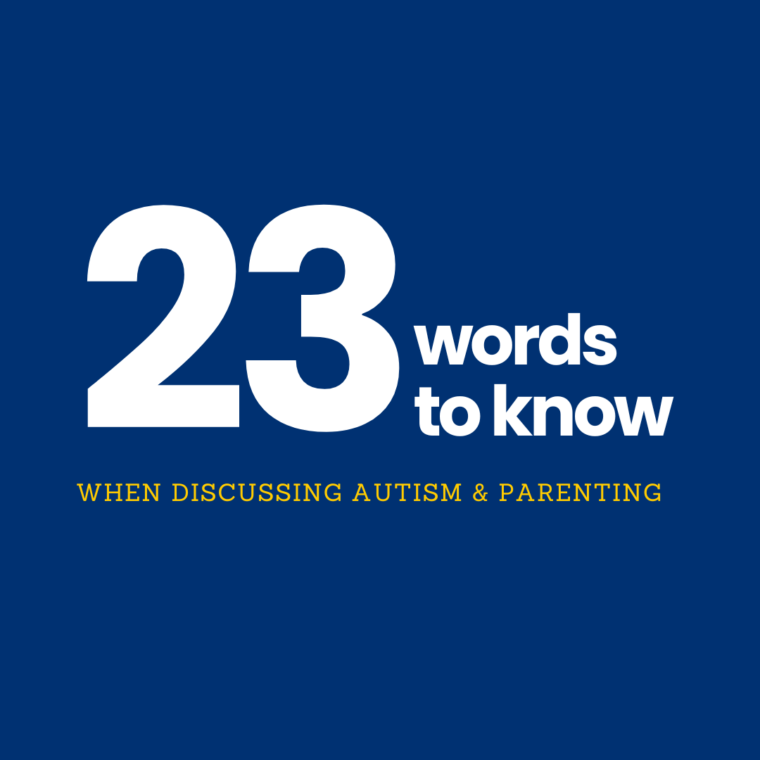 23 Words to Know When Discussing Autism & Parenting