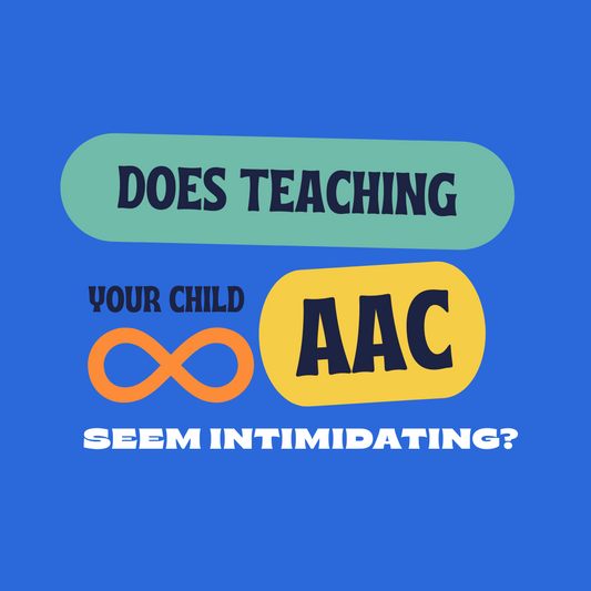 Does Teaching Your Child AAC Seem Intimidating?